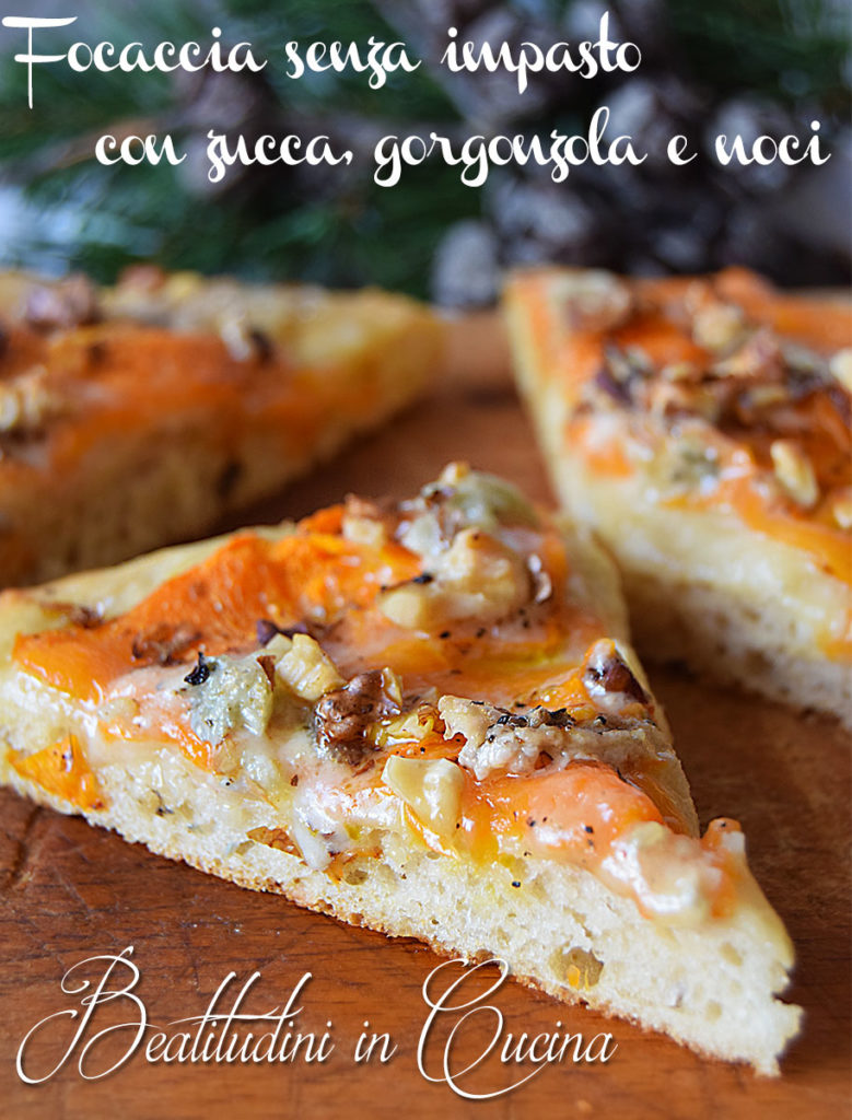 Focaccia senza impasto con zucca, gorgonzola e noci